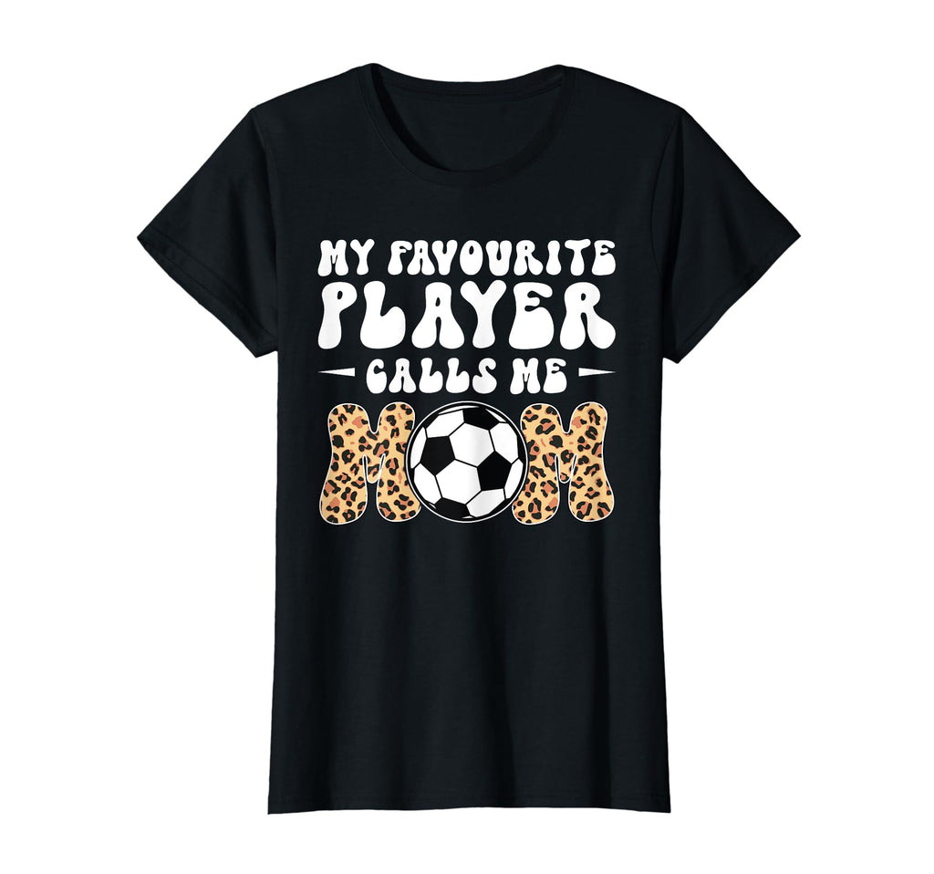 My Favorite Player Calls Me Mom Play T-Shirt - Casual Everyday Wear Unisex