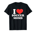 I Love Heart Soccer Moms T-Shirt - Graphic Print for Adults