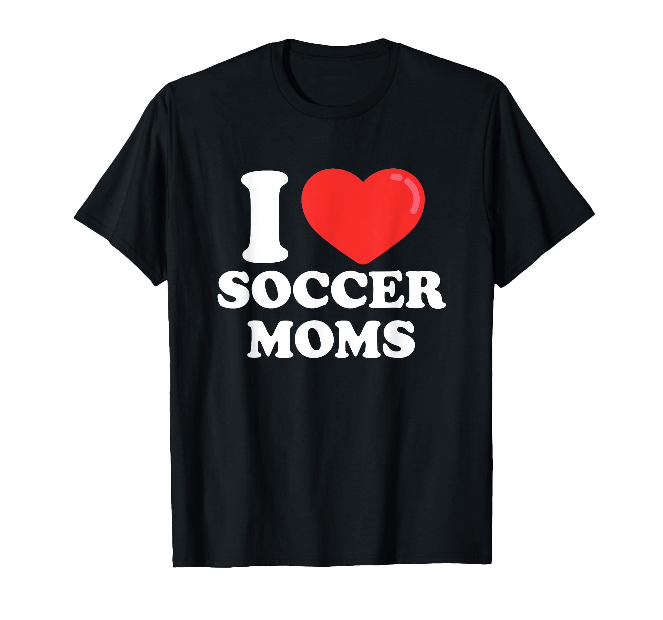 I Love Heart Soccer Moms T-Shirt - Graphic Print for Adults