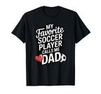 My Favorite Soccer Player Calls Me T-Shirt - Minimalist Print Men Women