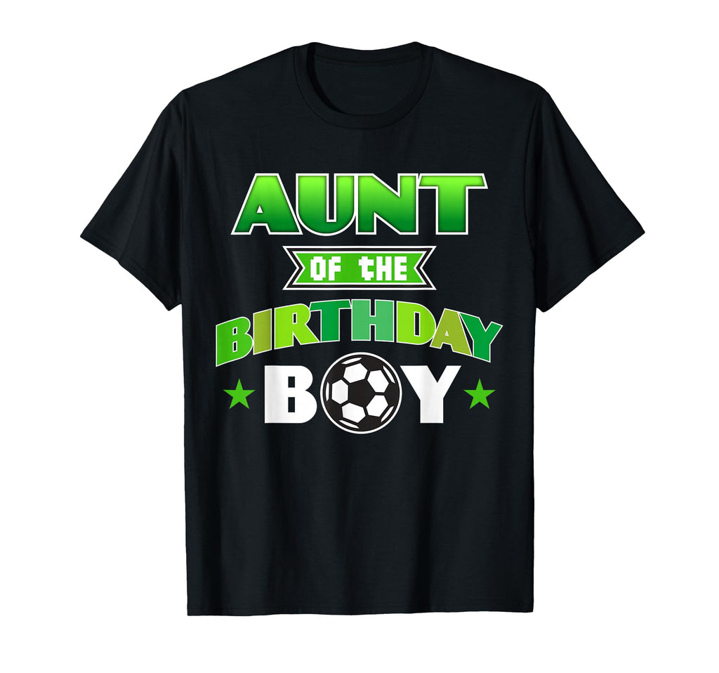 Aunt Birthday Soccer Party Family Love T-Shirt - Streetwear Style Men Women