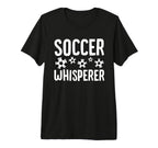 Soccer Whisperer Funny Soccer Player T-Shirt - Fun Novelty Design Unisex