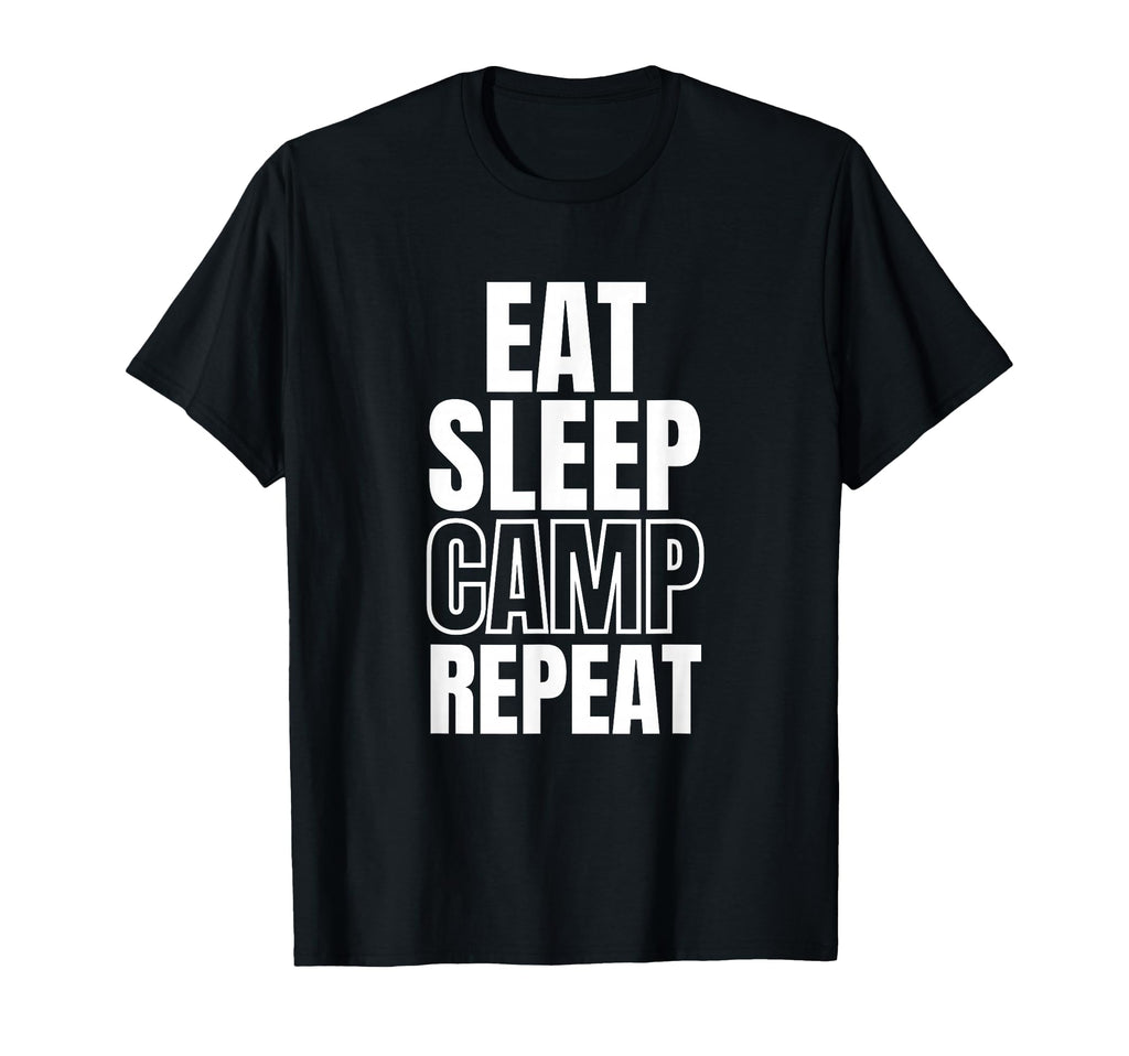 Eat Sleep Camp Repeat T-Shirt - Casual Everyday Wear Unisex