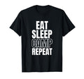 Eat Sleep Camp Repeat T-Shirt - Casual Everyday Wear Unisex
