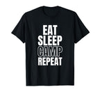 Eat Sleep Camp Repeat T-Shirt - Casual Everyday Wear Unisex