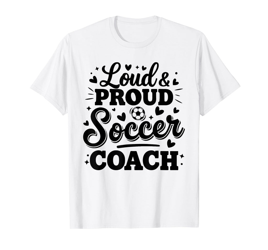 Loud Proud Soccer Coach Squad Team T-Shirt - Trendy Graphic for Adults