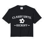 Classy Until Kickoff Soccer Mom Game Hoodie - Aesthetic Graphic Men Women