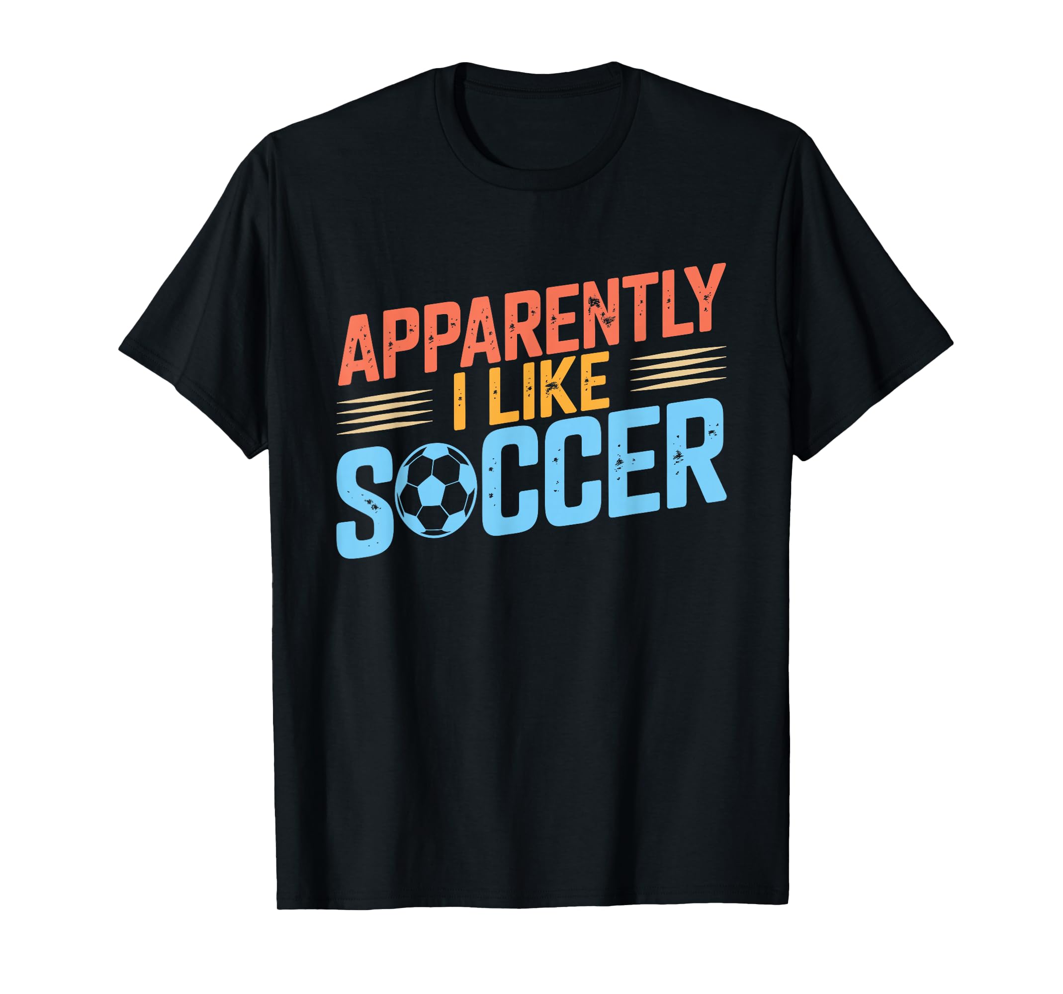 Apparently I Like Soccer Season T-Shirt - Casual Everyday Wear for Adults