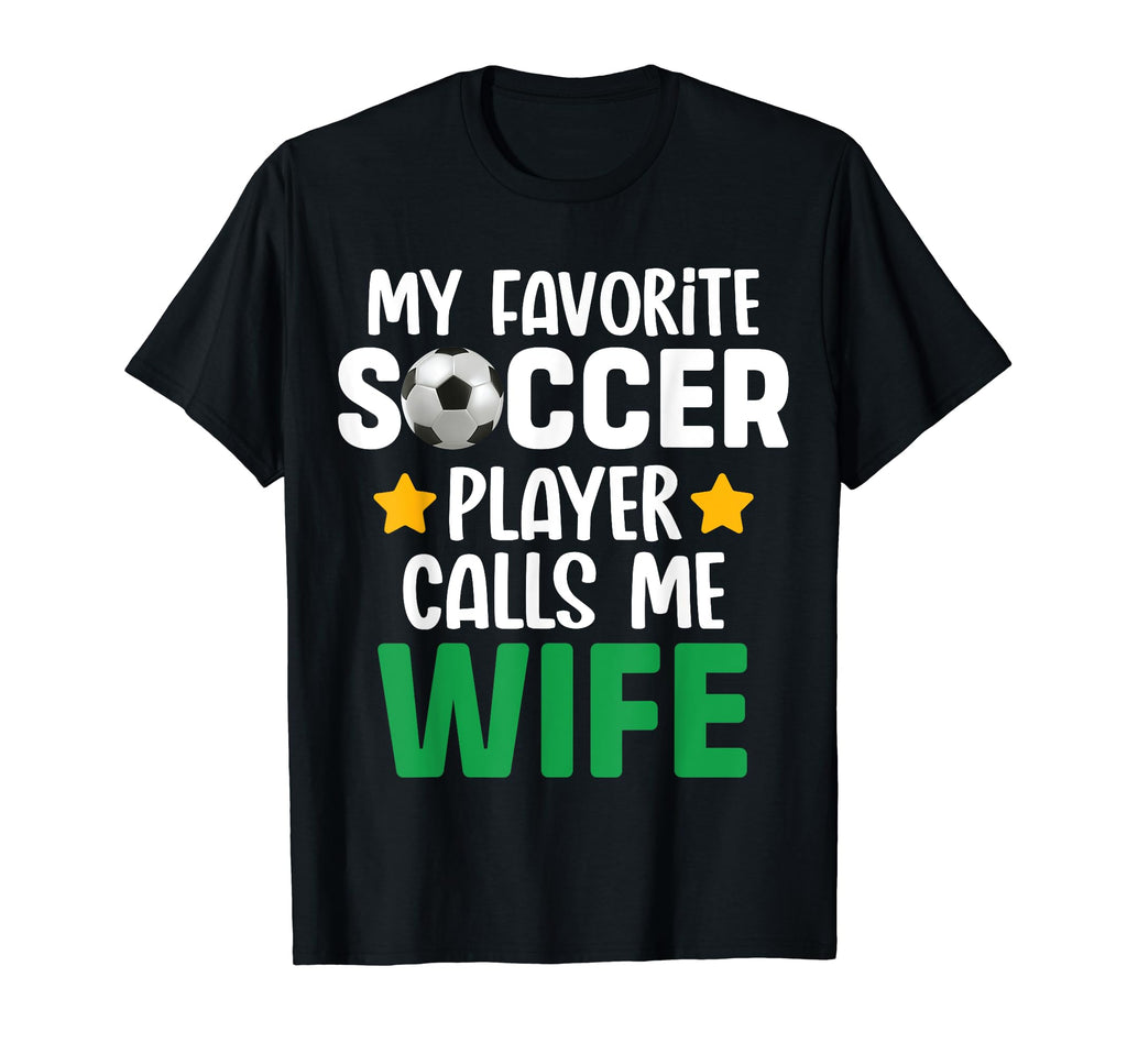 My Favorite Soccer Player Calls Me Wife T-Shirt - Unique Graphic Unisex