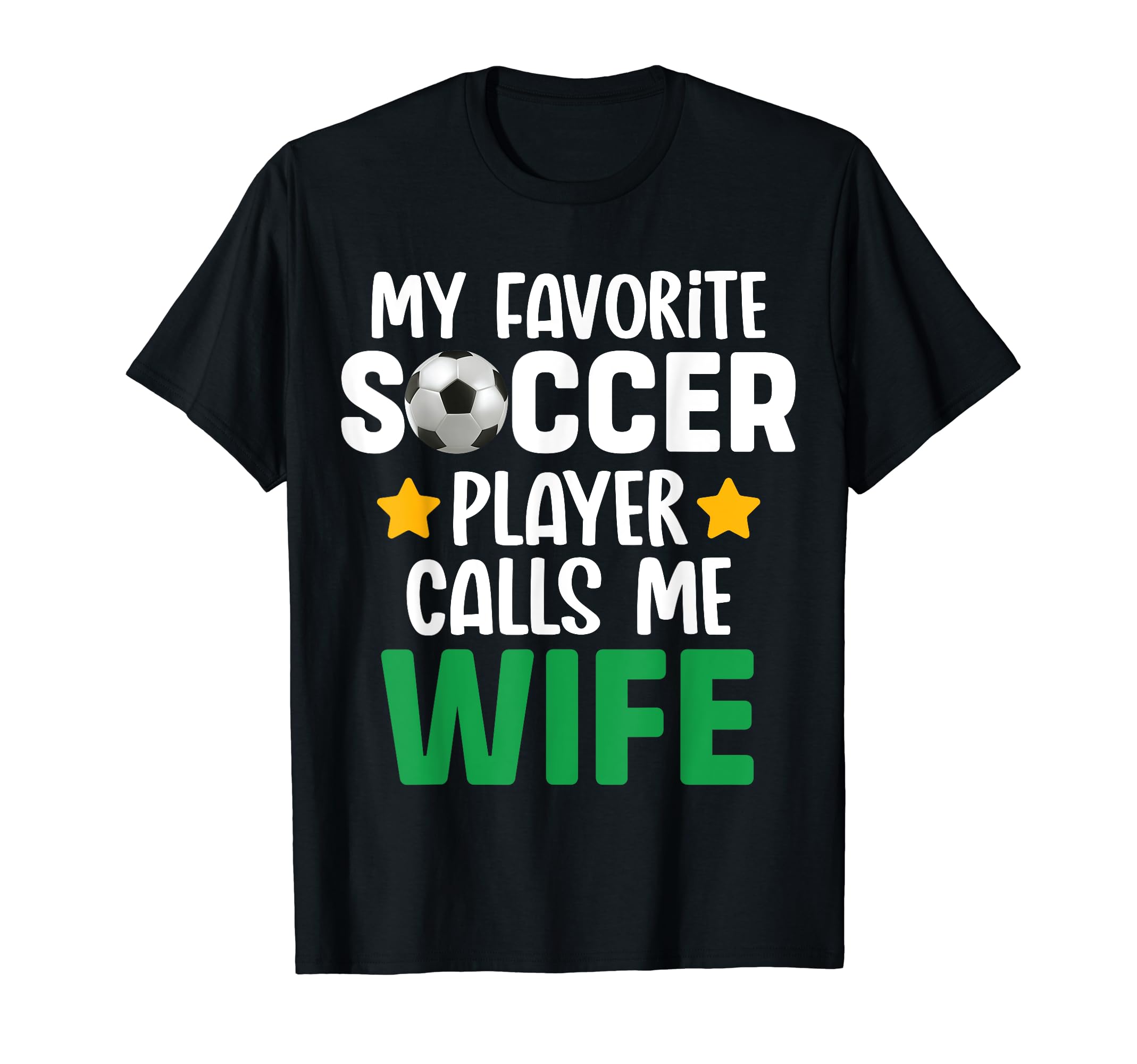 My Favorite Soccer Player Calls Me Wife T-Shirt - Unique Graphic Unisex