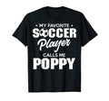 My Favorite Goalie Calls Me Poppy T-Shirt - Novelty Apparel for Adults