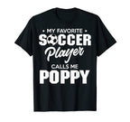 My Favorite Goalie Calls Me Poppy T-Shirt - Novelty Apparel for Adults