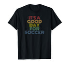 Its Good Day Soccer 70S T-Shirt - Minimalist Print for Adults