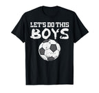 Let Do This Soccer Football Coach Player T-Shirt - Minimalist Print Unisex
