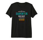 If Badminton Was Easy It Would T-Shirt - Casual Everyday Wear for Adults