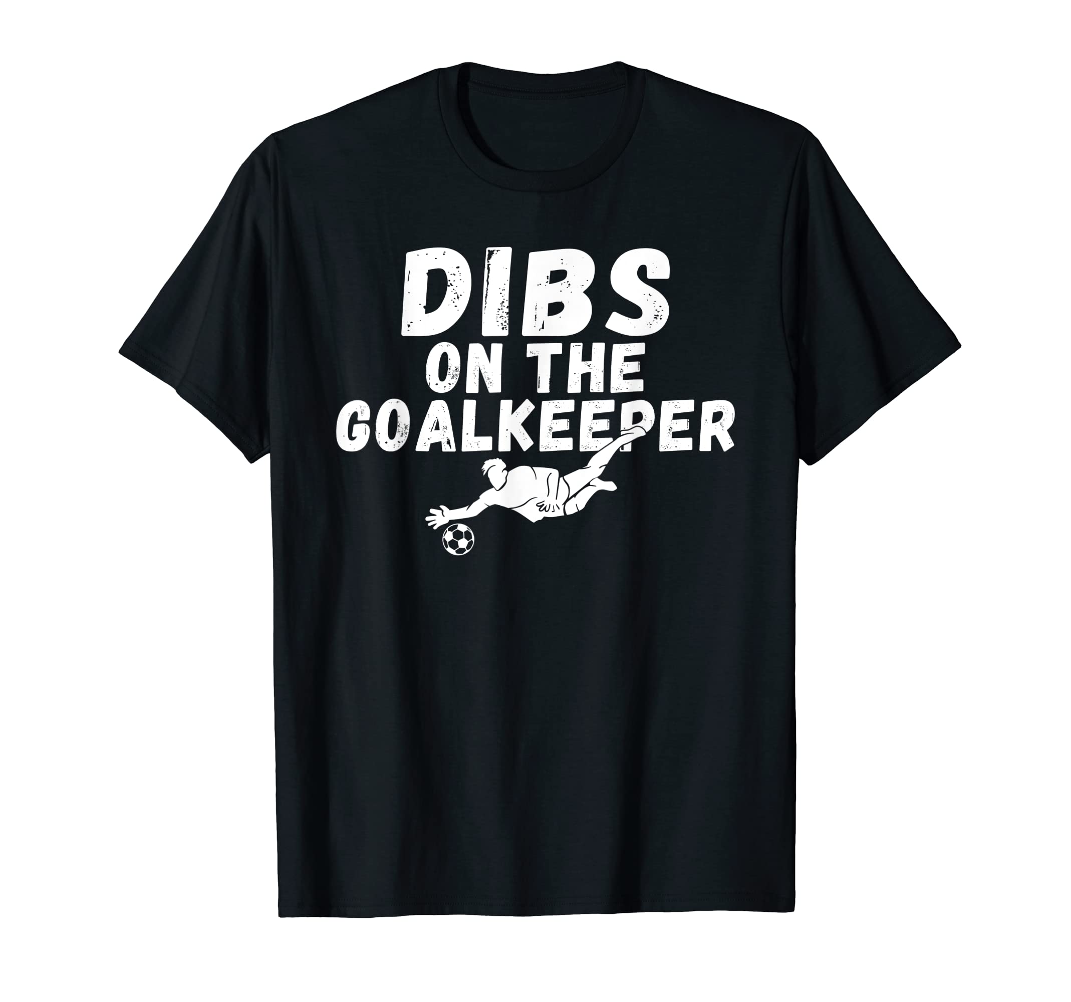 Soccer Dibs Goalkeeper T-Shirt - Casual Everyday Wear for Adults
