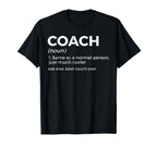 Coach Definition Funny Best Coach Ever T-Shirt - Unique Graphic Men Women