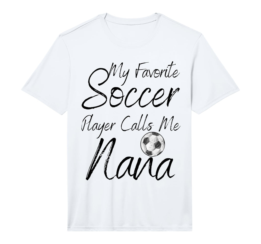 My Favorite Soccer Player Calls Me Nana T-Shirt - Trendy Graphic Unisex