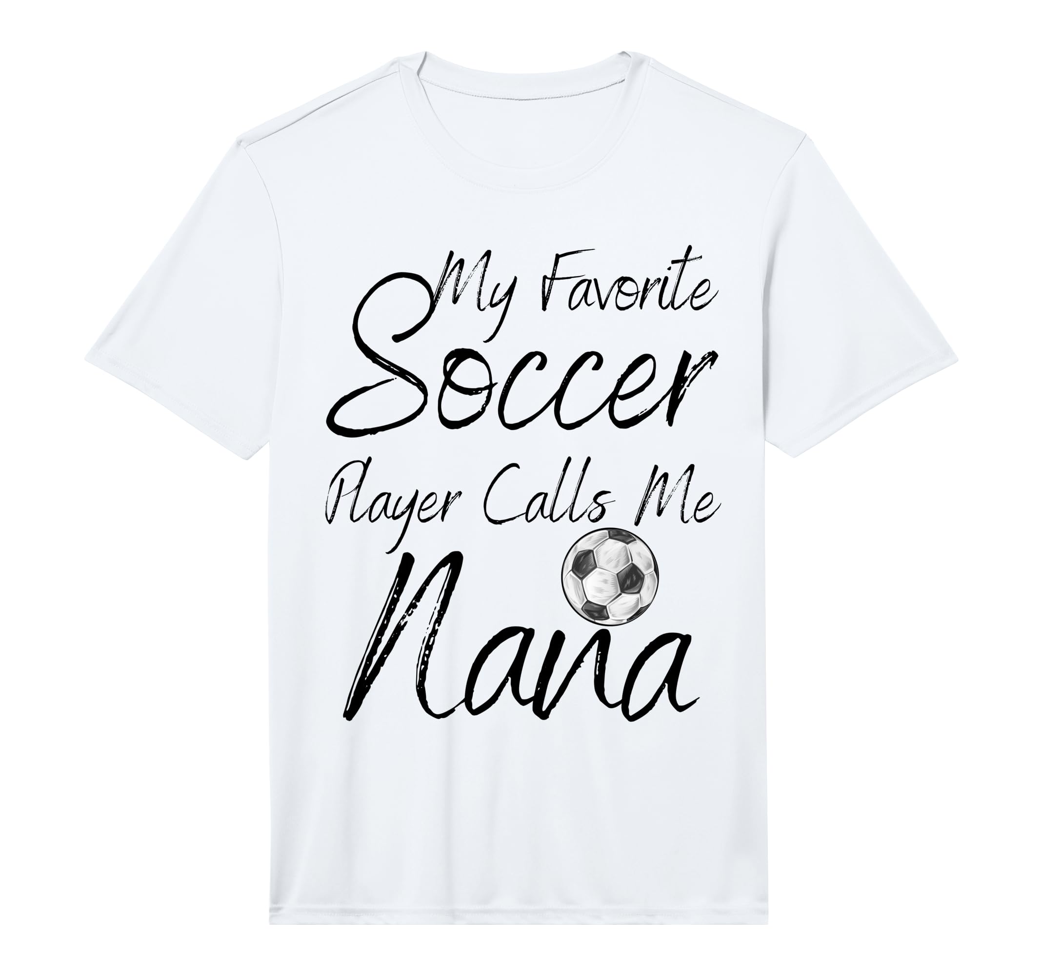 My Favorite Soccer Player Calls Me Nana T-Shirt - Trendy Graphic Unisex