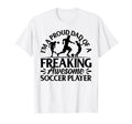 Im Proud Dad Freaking Awesome Soccer T-Shirt - Trendy Graphic Men Women
