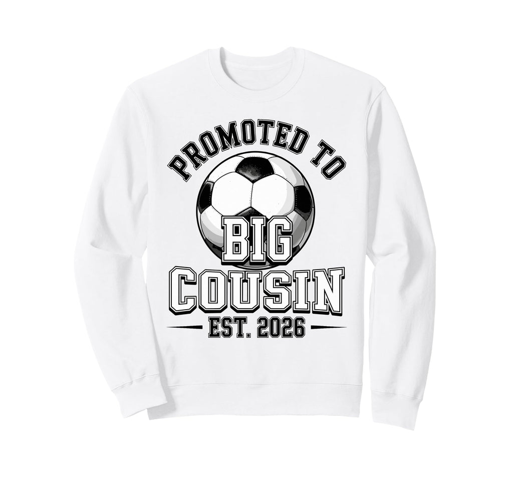 Promoted To Big Cousin Est 2026 Sweatshirt - Aesthetic Graphic for Adults
