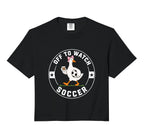 Off To Watch Soccer Funny Silly T-Shirt - Aesthetic Graphic for Adults