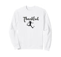 Thankful Soccer Player Thanksgiving Sweatshirt - Trendy Graphic Unisex