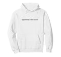 Apparently I Like Soccer Funny Mom Hoodie - Casual Everyday Wear Men Women