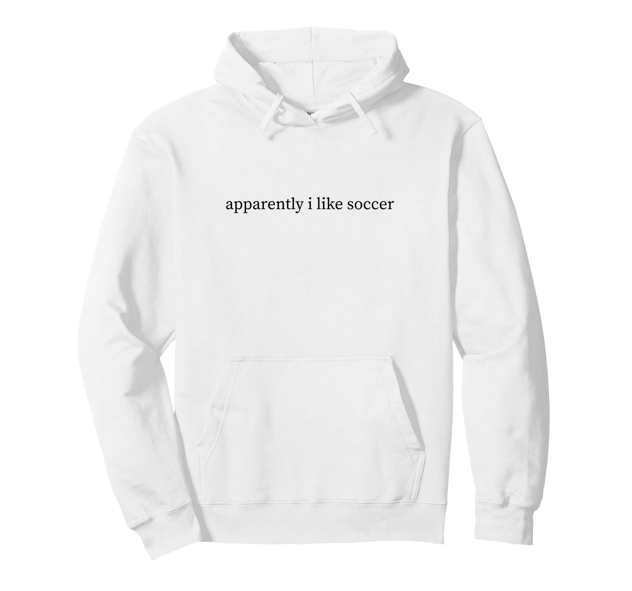 Apparently I Like Soccer Funny Mom Hoodie - Casual Everyday Wear Men Women