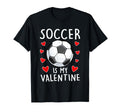 Funny Soccer Is My Valentines Day Mens T-Shirt - Novelty Apparel Unisex