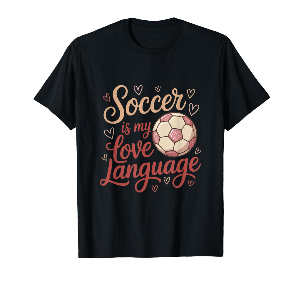 Soccer Is My Love Language Ball T-Shirt - Aesthetic Graphic Men Women