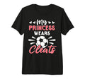 Soccer Mom My Princess Wears Cleats T-Shirt - Fun Novelty Design Unisex