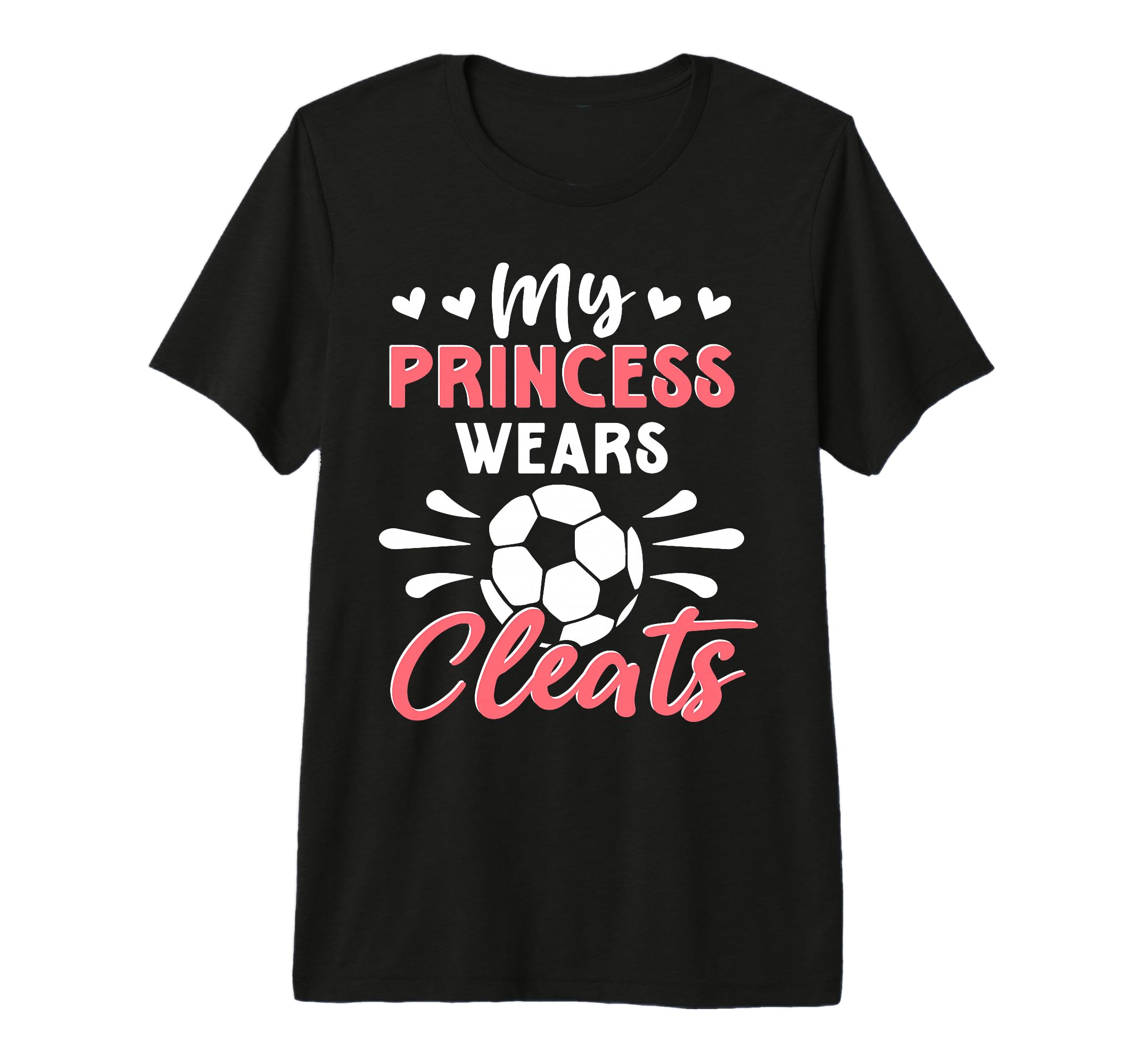 Soccer Mom My Princess Wears Cleats T-Shirt - Fun Novelty Design Unisex
