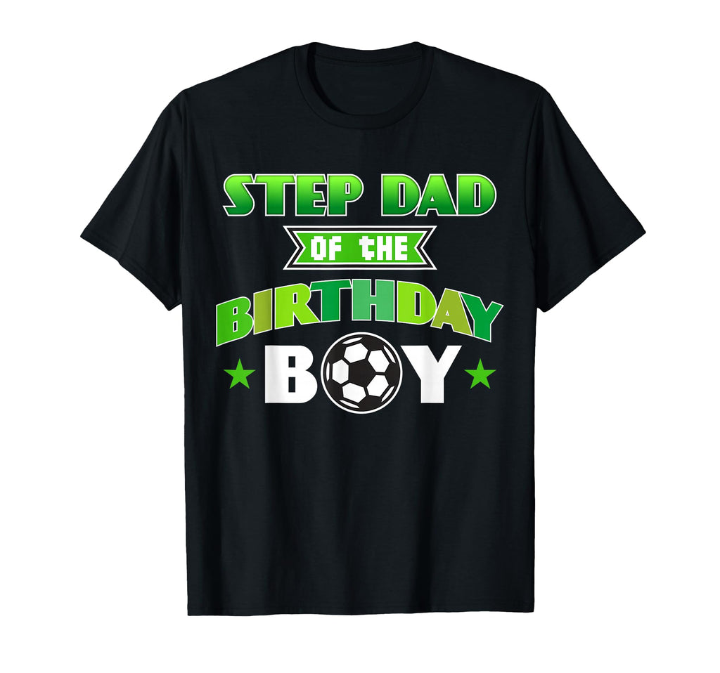 Step Dad Birthday Soccer Party T-Shirt - Aesthetic Graphic Men Women