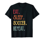 Eat Sleep Soccer Repeat T-Shirt - Aesthetic Graphic Unisex