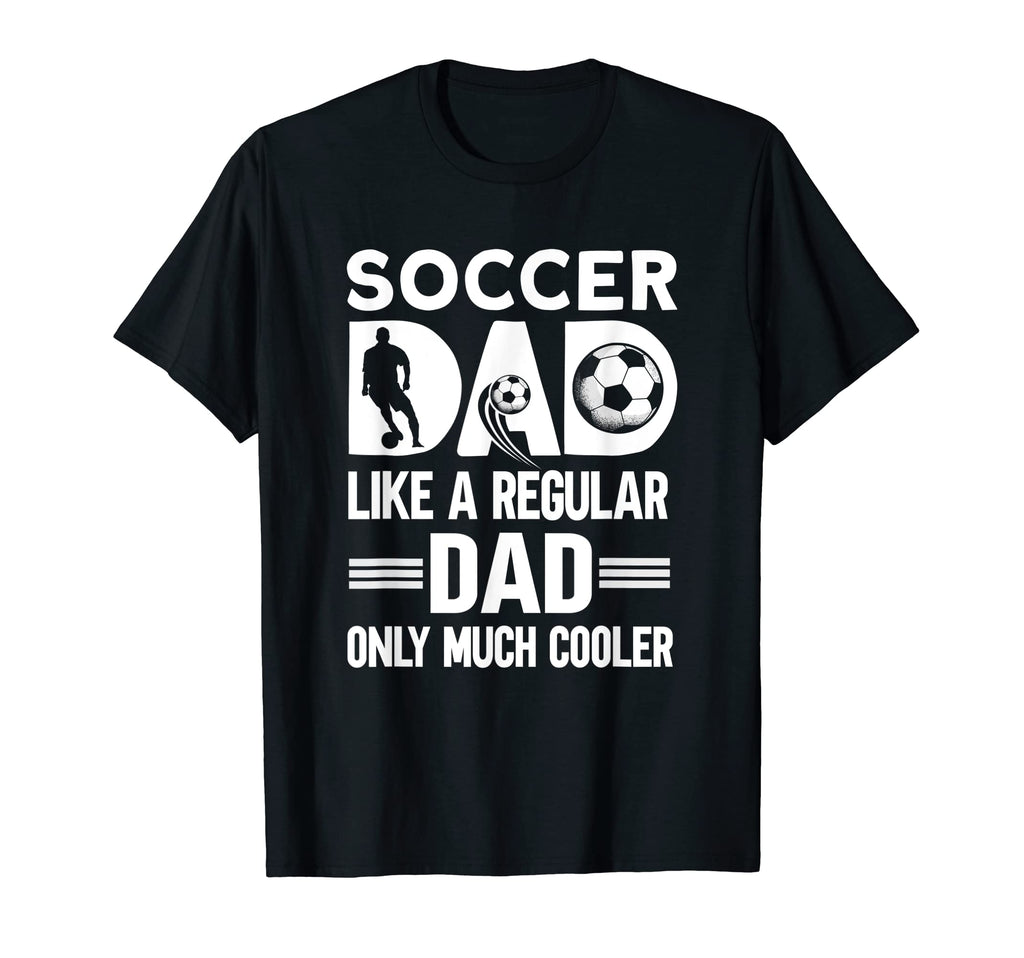 Mens Soccer Dad Soccer Player Funny Dad T-Shirt - Streetwear Style Unisex
