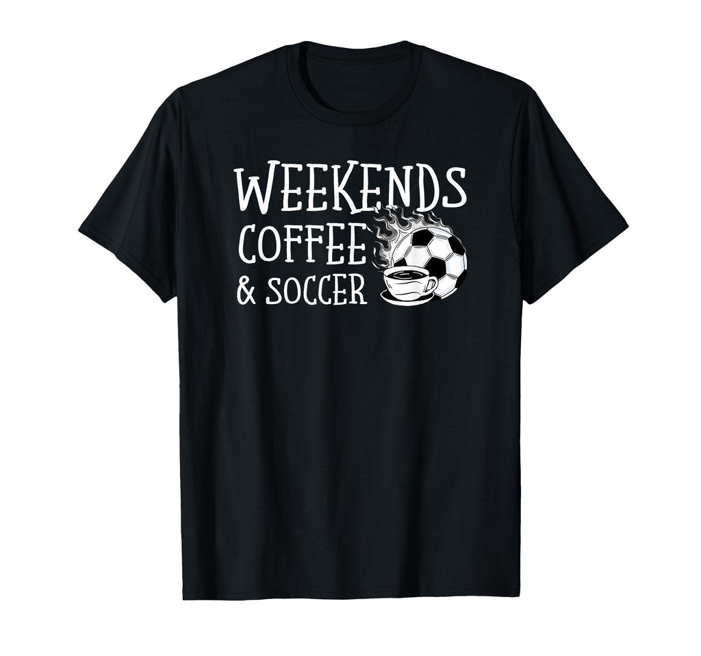 Weekends Coffee And Soccer Caffeine T-Shirt - Trendy Graphic for Adults