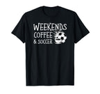 Weekends Coffee And Soccer Caffeine T-Shirt - Trendy Graphic for Adults