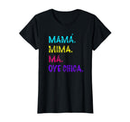 Funny Mama Mima Ma Oye Chica Mom T-Shirt - Casual Everyday Wear Men Women