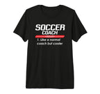 Soccer Coach 2018 Funny Definition T-Shirt - Casual Everyday Wear Unisex