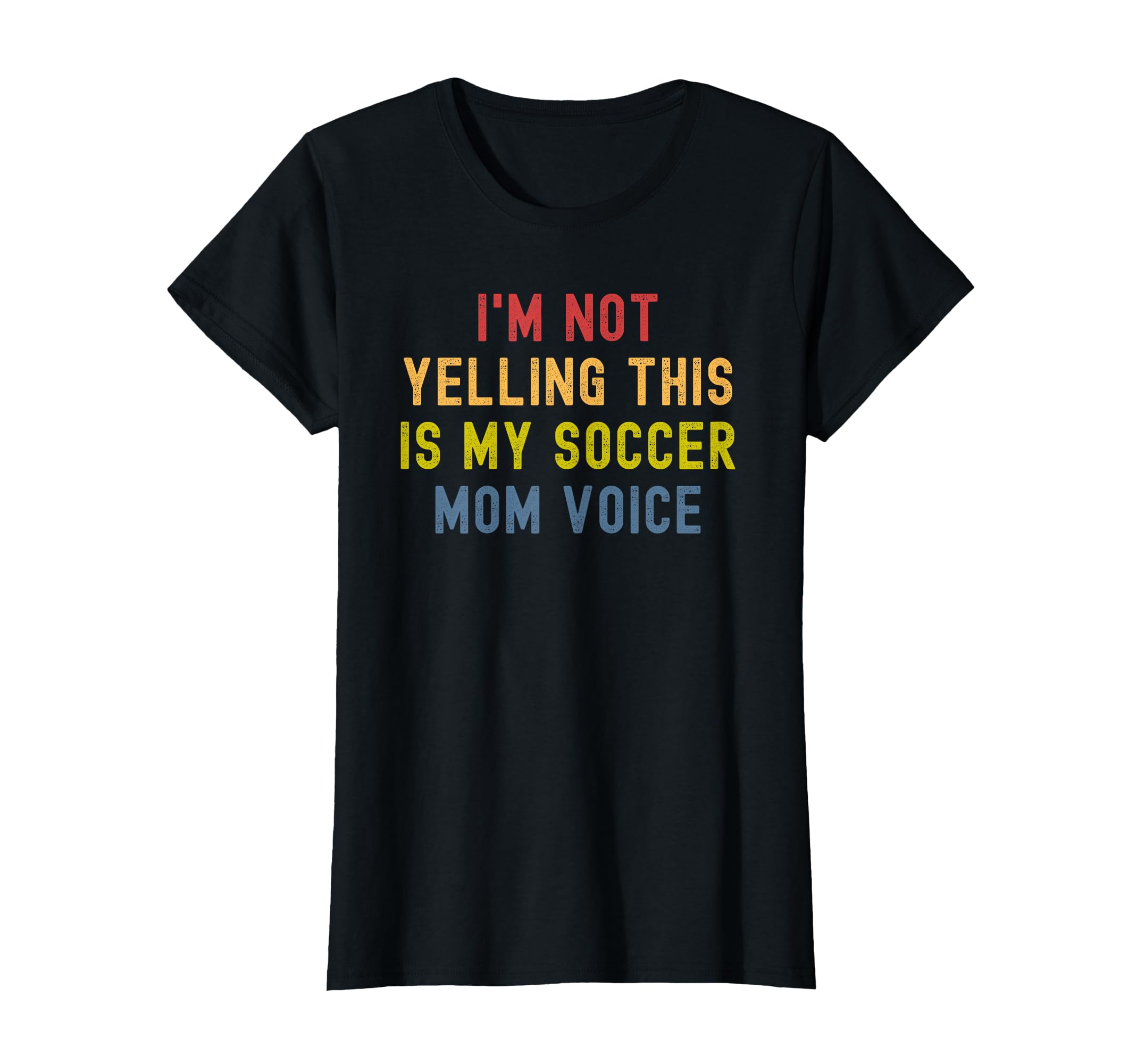 Im Not Yelling This Is My Soccer Mom T-Shirt - Novelty Apparel Men Women