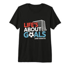 Lifes About Goals And Assists Soccer T-Shirt - Graphic Print Unisex