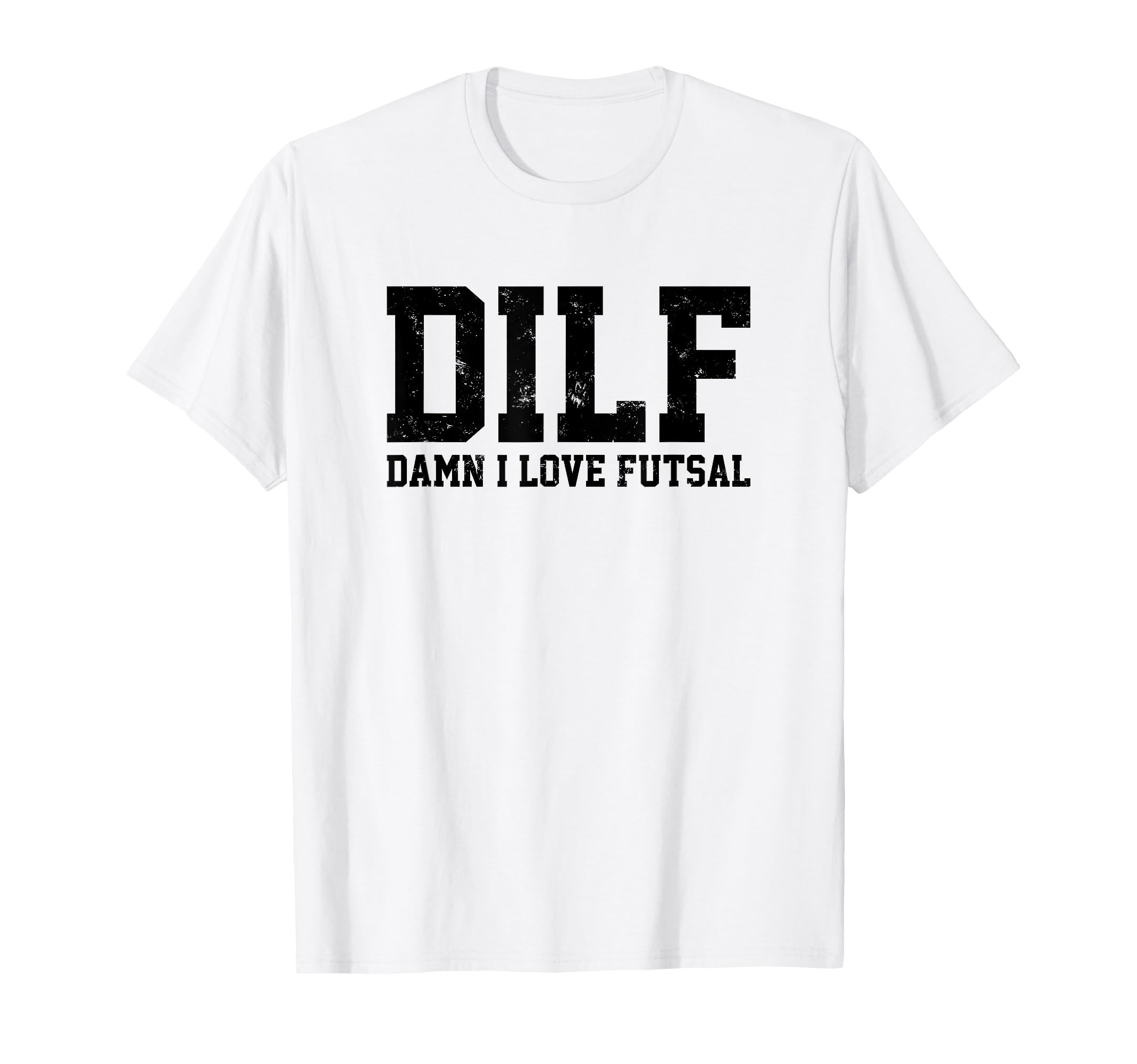 Dilf Damn I Love Futsal Funny Acronym T-Shirt - Graphic Print for Adults