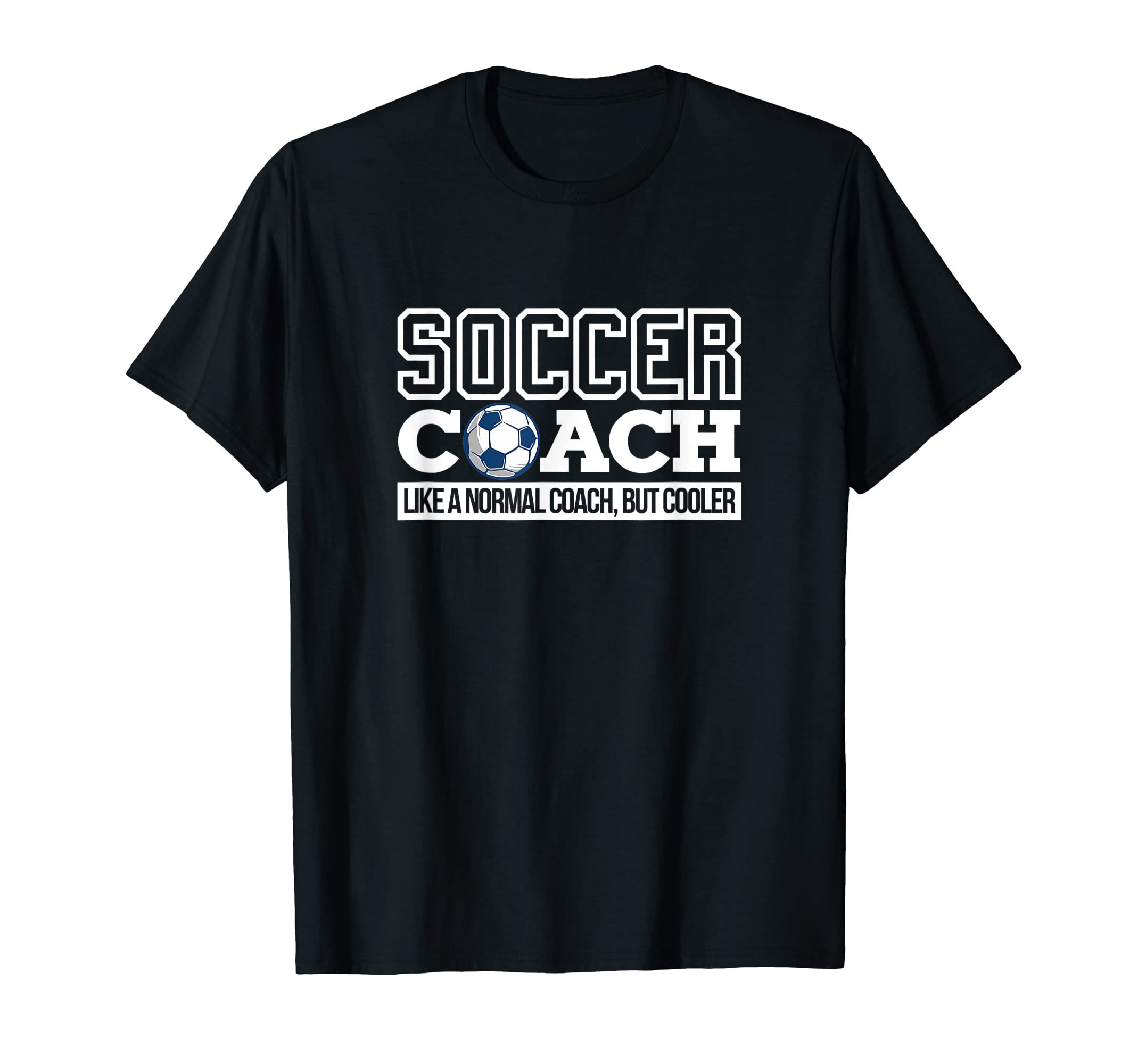 Soccer Coach Like Normal Coach But T-Shirt - Graphic Print for Adults