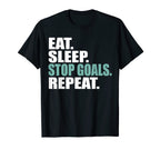 Eat Sleep Stop Goals Repeat Soccer T-Shirt - Custom Art Print Men Women