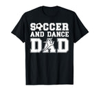 Soccer And Dancing Dad Dancer And T-Shirt - Streetwear Style for Adults