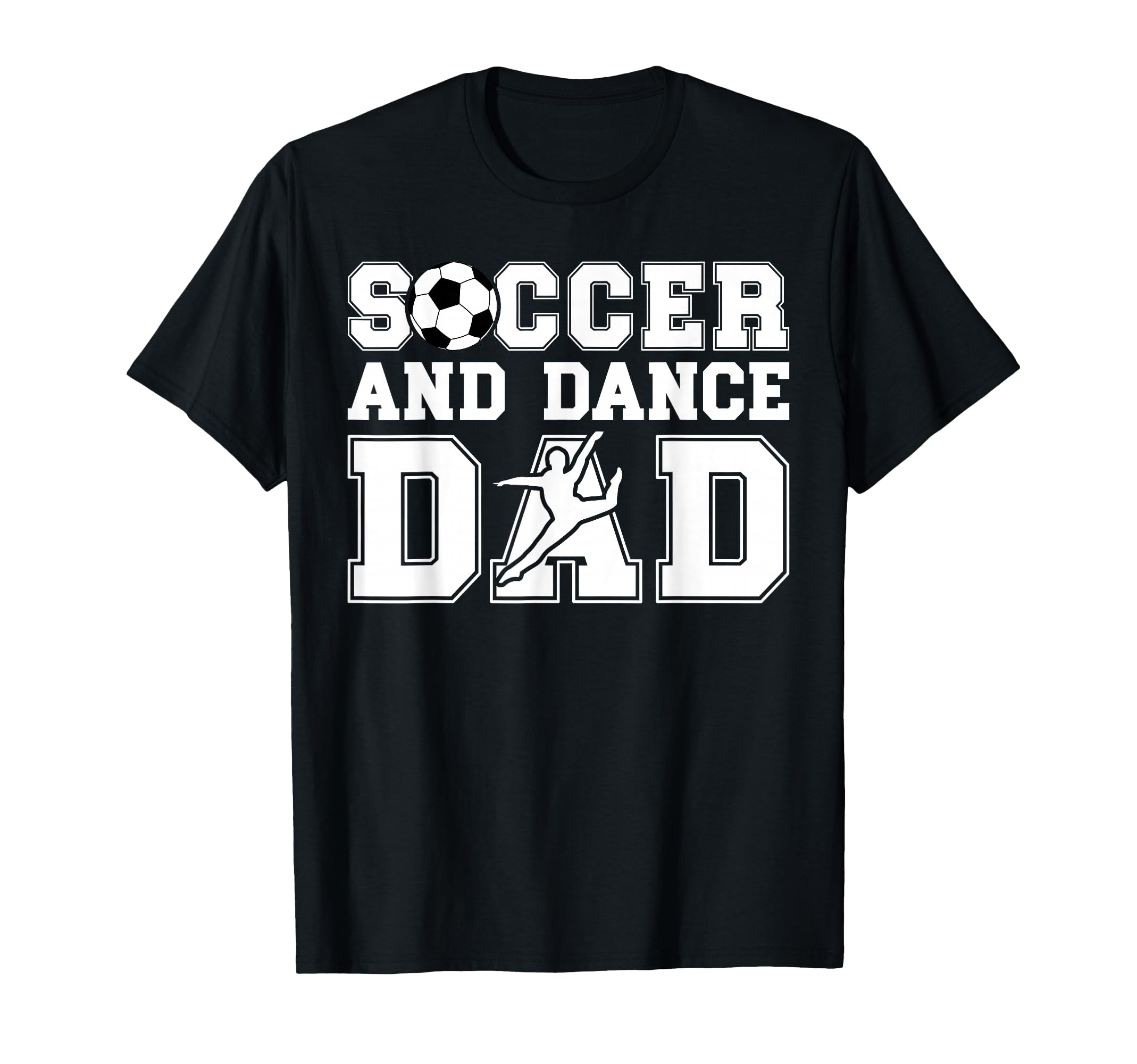 Soccer And Dancing Dad Dancer And T-Shirt - Streetwear Style for Adults