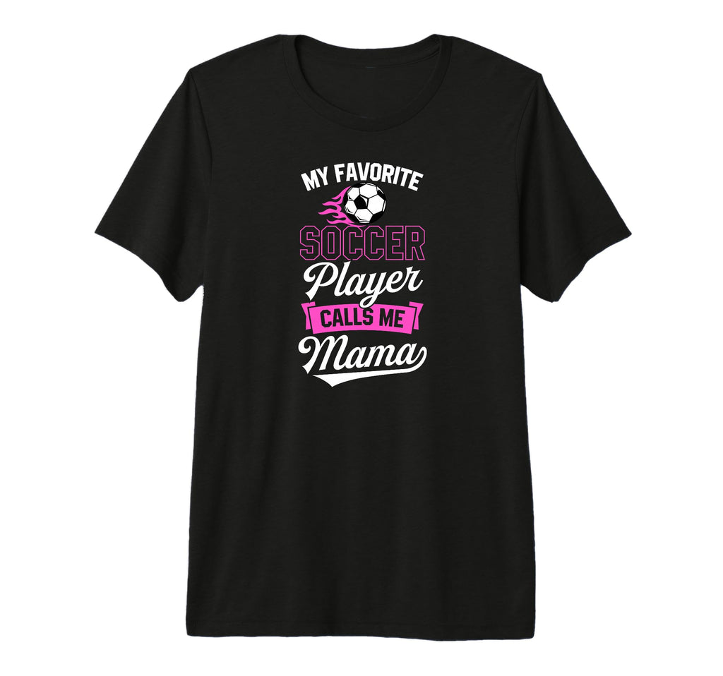 My Favorite Soccer Player Calls Me T-Shirt - Minimalist Print Men Women