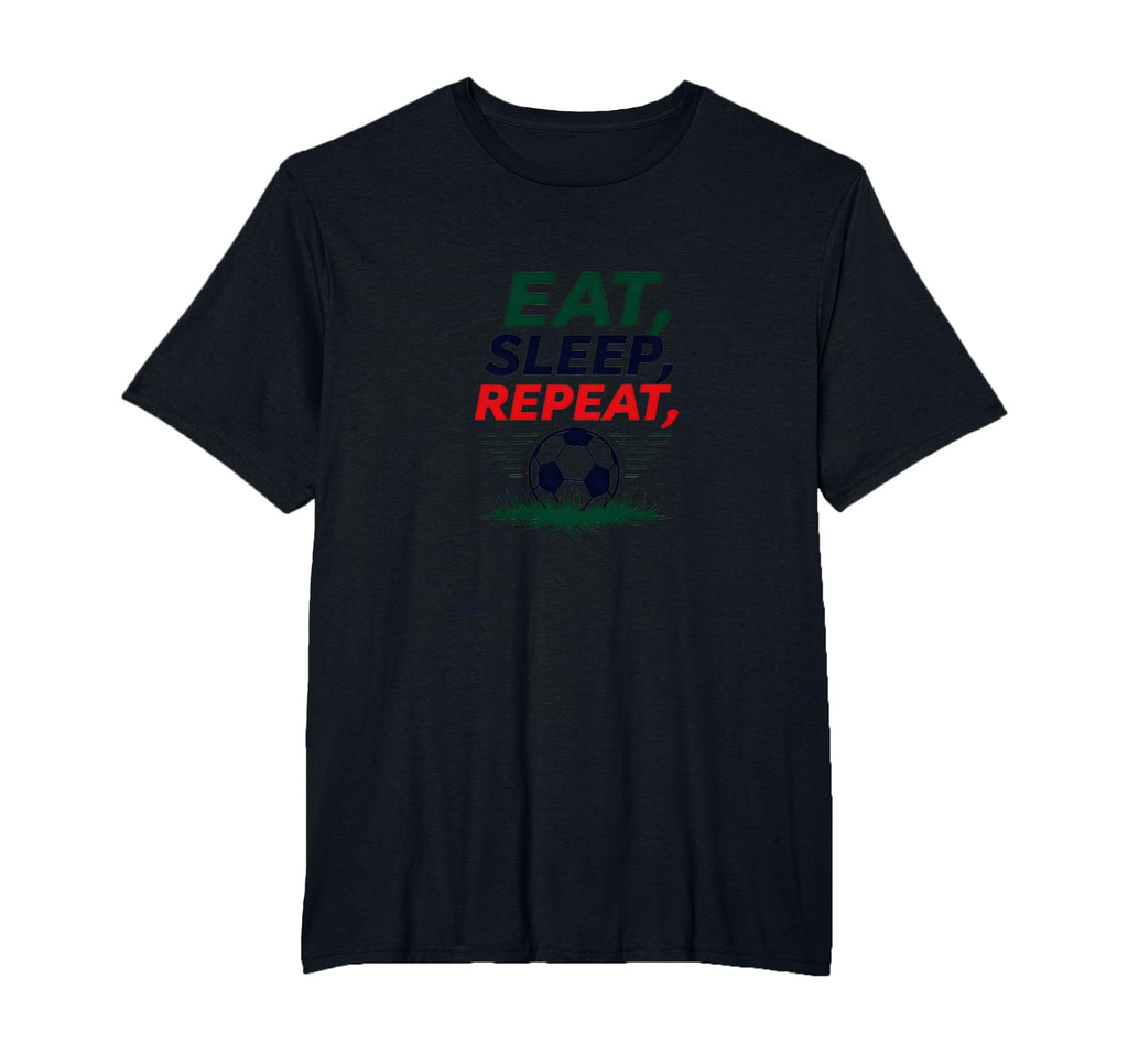 Eat Sleep Soccer Repeat Funny Sports T-Shirt - Unique Graphic Men Women