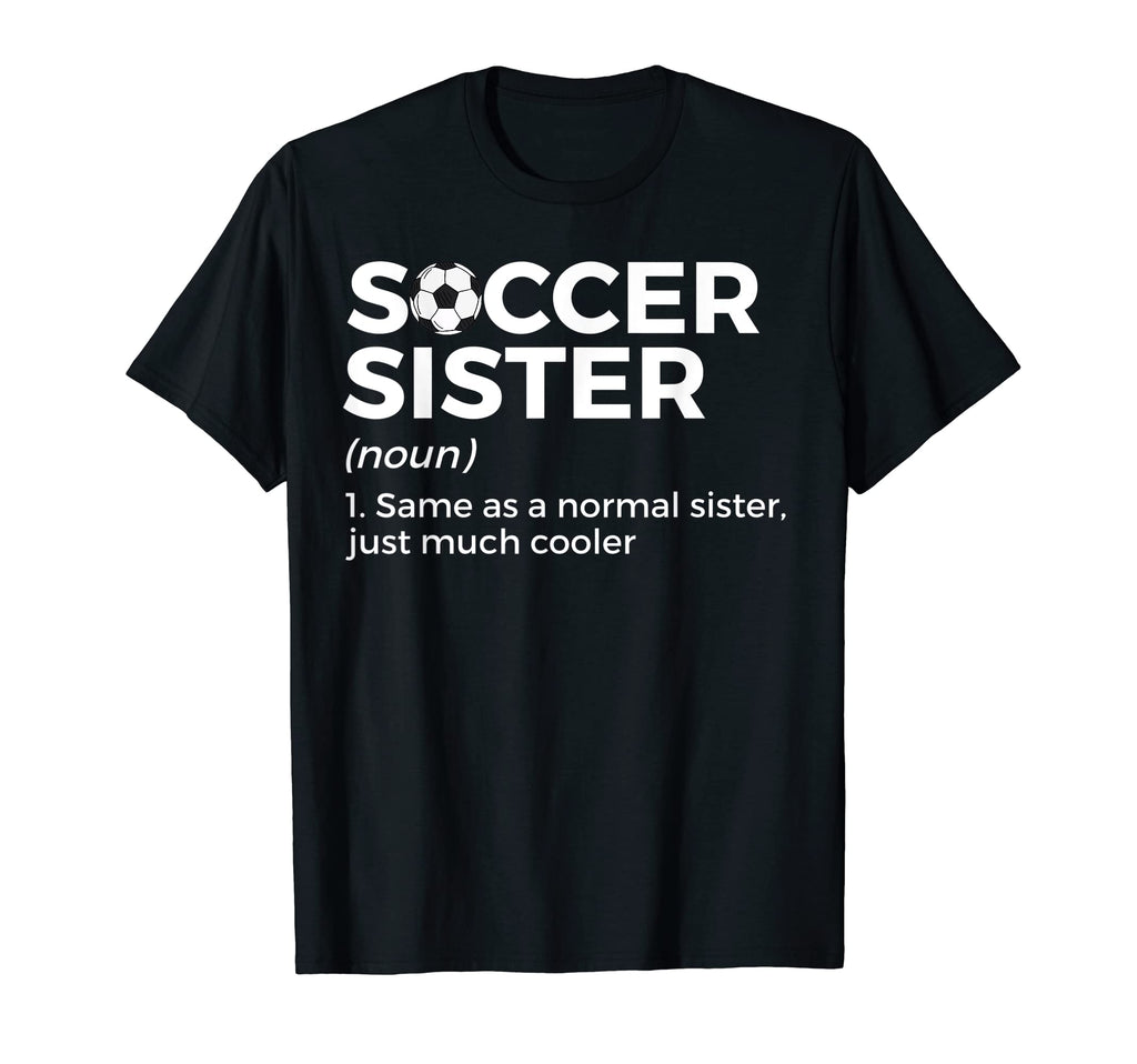 Funny Soccer Sister Definition T-Shirt - Minimalist Print Men Women